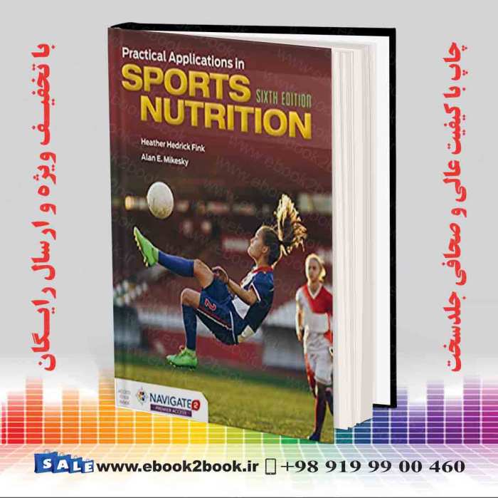 Practical applications in sports nutrition 6th edition