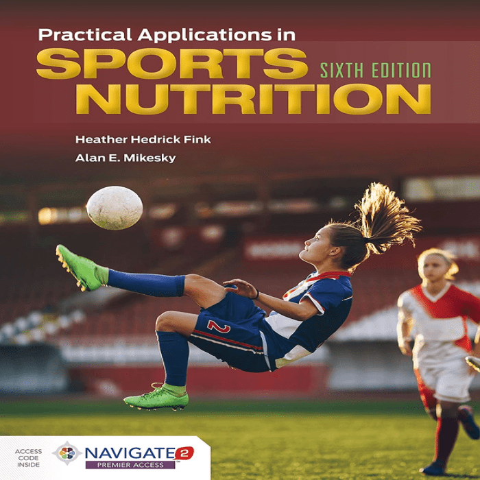 Practical applications in sports nutrition 6th edition